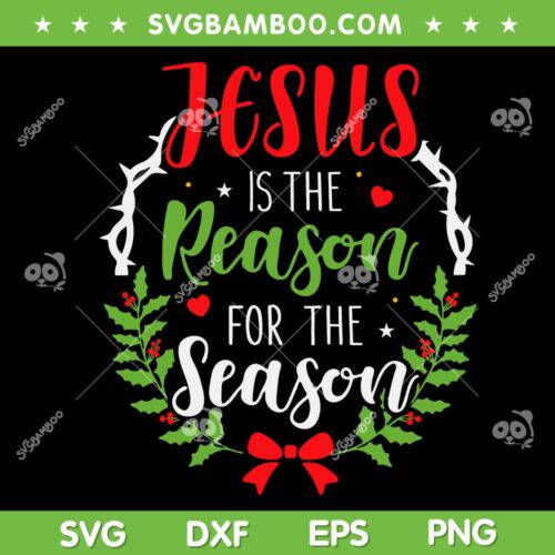 Jesus Is The Reason For The Season SVG, Christmas Wreath Decoration SVG, Christmas Jesus Is The Reason SVG DXF EPS PNG