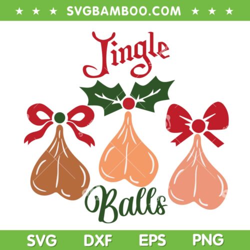 Jingle Balls Ornament SVG, Funny Santa Sack SVG, Christmas Jingle Balls Santa Sack SVG DXF EPS PNG
