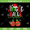 Jingle Balls Tinsel Tits SVG, Christmas Jingle Balls SVG, Funny Christmas Matching SVG DXF EPS PNG Jingle Balls Tinsel Tits SVG, Christmas Jingle Balls SVG, Funny Christmas Matching SVG DXF EPS PNG
