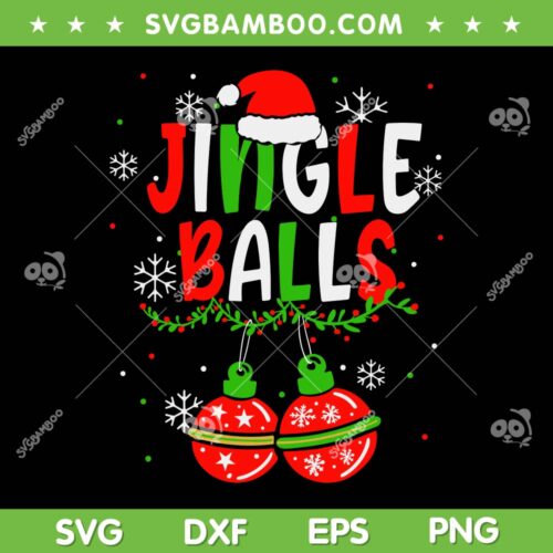 Jingle Balls Tinsel Tits SVG, Christmas Jingle Balls SVG, Funny Christmas Matching SVG DXF EPS PNG