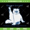 Karma Is A Cat Purring In My Lap SVG, Cause It Loves Me Cat Love SVG, White Cat Lover SVG DXF EPS PNG Karma Is A Cat Purring In My Lap SVG, Cause It Loves Me Cat Love SVG, White Cat Lover SVG DXF EPS PNG