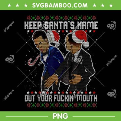 Keep Santa's Name Out Your Fuckin Mouth PNG, Funny Christmas Slap PNG, Merry Fuckin Xmas PNG Keep Santa's Name Out Your Fuckin Mouth PNG, Funny Christmas Slap PNG, Merry Fuckin Xmas PNG
