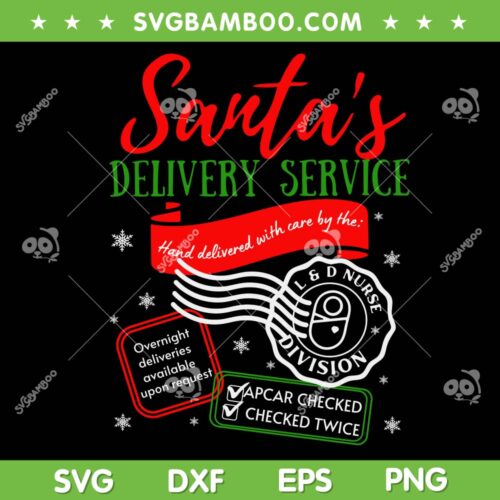 Labor And Delivery Nurse Christmas SVG, Santas Delivery Service Nurse SVG, Hand Delivered With Care SVG DXF EPS PNG