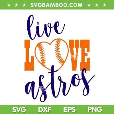 Live Love Astros SVG, Houston Love Baseball SVG, Live Love Astros Baseball SVG DXF EPS PNG Live Love Astros SVG, Houston Love Baseball SVG, Live Love Astros Baseball SVG DXF EPS PNG