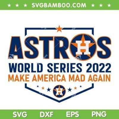 Astros Make America Mad Again 2022 SVG, Astros Houston Baseball World Series 2022 SVG, Houston Baseball 2022 SVG DXF EPS PNG Astros Make America Mad Again 2022 SVG, Astros Houston Baseball World Series 2022 SVG, Houston Baseball 2022 SVG DXF EPS PNG
