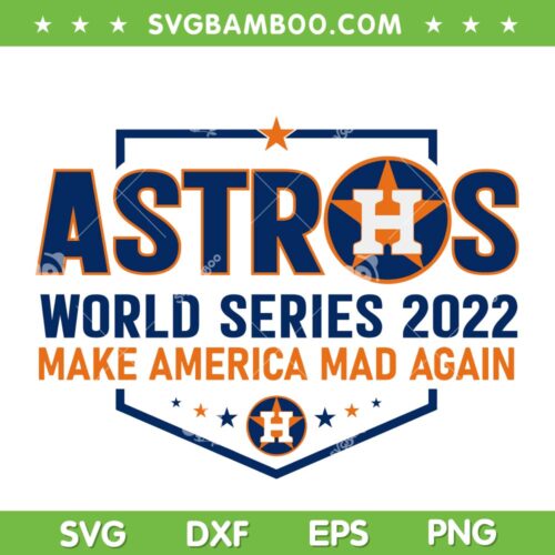 Astros Make America Mad Again 2022 SVG, Astros Houston Baseball World Series 2022 SVG, Houston Baseball 2022 SVG DXF EPS PNG