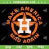 Make America Mad Again SVG, Astros World Series 2022, Baseball Team Asrtro World SVG DXF EPS PNG 2022