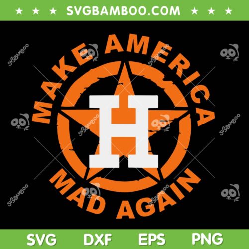 Make America Mad Again SVG, Astros World Series 2022, Baseball Team Asrtro World SVG DXF EPS PNG 2022