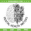 Mental Health Matters SVG, Human Brain Illness Awareness SVG, Flower Brain SVG DXF EPS PNG