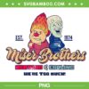 Miser Brothers Heating Cooling PNG, We're Too Much PNG, A Miser Brothers Christmas PNG Miser Brothers Heating Cooling PNG, We're Too Much PNG, A Miser Brothers Christmas PNG