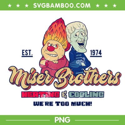 Miser Brothers Heating Cooling PNG, We're Too Much PNG, A Miser Brothers Christmas PNG