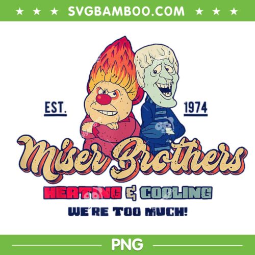 Miser Brothers Heating Cooling PNG, We're Too Much PNG, A Miser Brothers Christmas PNG