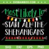 Most Likely To Start The Shenanigans SVG, Shenanigans Christmas SVG, Shenanigans Family SVG DXF EPS PNG Most Likely To Start The Shenanigans SVG, Shenanigans Christmas SVG, Shenanigans Family SVG DXF EPS PNG
