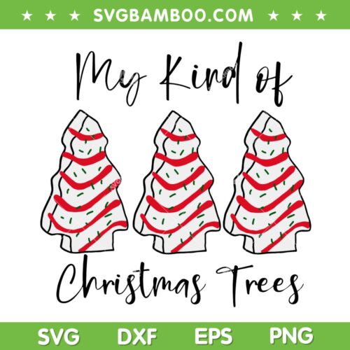 My Kind Of Christmas Trees Cake SVG, Little Debbie Christmas SVG, Funny Christmas Trees SVG DXF EPS PNG