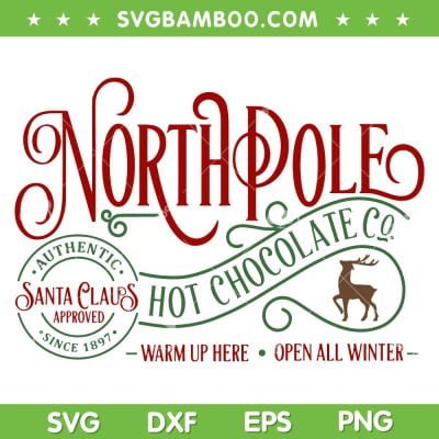 North Pole Hot Chocolate SVG, Christmas Hot Chocolate SVG, North Pole Santa Claus Approved SVG DXF EPS PNG North Pole Hot Chocolate SVG, Christmas Hot Chocolate SVG, North Pole Santa Claus Approved SVG DXF EPS PNG