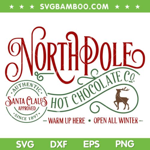 North Pole Hot Chocolate SVG, Christmas Hot Chocolate SVG, North Pole Santa Claus Approved SVG DXF EPS PNG