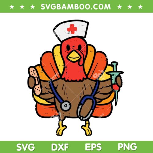Nurse Turkey Thanksgiving SVG, Scrub Top For Nurses Fall Women SVG, Funny Thanksgiving Turkey Nurse SVG DXF EPS PNG