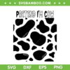 Pretend Im A Cow SVG, Funny Cow Halloween Costume SVG, Dairy Cow Pretend SVG DXF EPS PNG