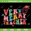 Retro Groovy Santa Christmas SVG, Pajama Xmas Very Merry Teacher SVG, Vintage Very Merry Teacher SVG DXF EPS PNG