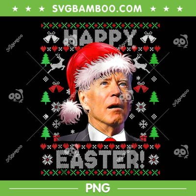 Santa Joe Biden Happy Easter Ugly Christmas PNG, Joe Biden Happy Easter PNG, Funny Santa Joe Biden PNG Santa Joe Biden Happy Easter Ugly Christmas PNG, Joe Biden Happy Easter PNG, Funny Santa Joe Biden PNG