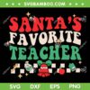 Santas Favorite Teacher SVG, Funny Christmas Groovy Santa Holiday SVG, Christmas Santas Favorite Teacher SVG DXF EPS PNG Santas Favorite Teacher SVG, Funny Christmas Groovy Santa Holiday SVG, Christmas Santas Favorite Teacher SVG DXF EPS PNG
