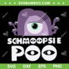 Schmoopsie Poo SVG, Mike Wazowski Monsters SVG, Monsters Inc Mike Wazowski Schmoopsie Poo SVG DXF EPS PNG