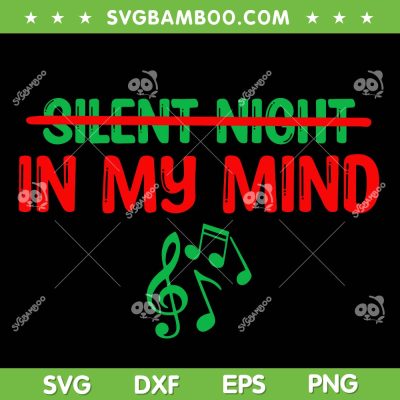 Silent Night In My Mind SVG, Music Christmas Graphic SVG, Silent Night Writing Chritsmas SVG DXF EPS PNG Silent Night In My Mind SVG, Music Christmas Graphic SVG, Silent Night Writing Chritsmas SVG DXF EPS PNG