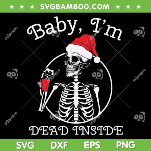 Skeleton Baby I'm Dead Inside SVG, Skeleton Drink Coffee Christmas SVG, Christmas Skeleton SVG DXF EPS PNG