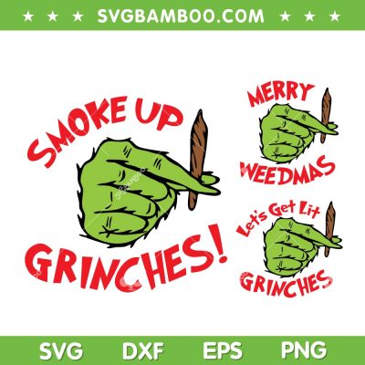 Smoke Up Grinches SVG, Grinch Hand Smoking Cannabis SVG, Christmas Weed SVG DXF EPS PNG