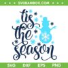 Snowman Tis The Season SVG, Christmas Snowman Tis The Season SVG, Snowman Christmas SVG DXF EPS PNG
