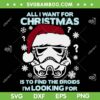 Star Wars All I Want For Chritsmas SVG, Stormtrooper Droid SVG, The Droids I Am Looking Christmas SVG DXF EPS PNG