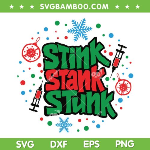 Stink Stank Stunk SVG, Grinch Xmas 2022 Stink Stank Stunk SVG, Christmas Stink Stank Stunk SVG DXF EPS PNG