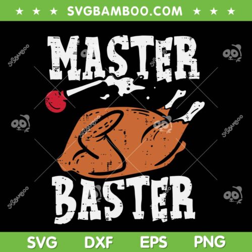 Thanksgiving Master Baster SVG, Funny Turkey Day SVG, Thanksgiving Funny Turkey SVG DXF EPS PNG
