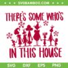 There's Some Whos In This House SVG, Grinch Theme Christmas 2022 SVG, Grinch Christmas SVG DXF EPS PNG There's Some Whos In This House SVG, Grinch Theme Christmas 2022 SVG, Grinch Christmas SVG DXF EPS PNG