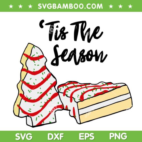 Tis The Season Little Debbie SVG, Christmas Tree Cake Tis The Season SVG, Tree Cake Christmas SVG DXF EPS PNG
