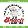 Torn Between Lookin' Like A Snack And Eatin One SVG, Funny Christmas Tree Cake SVG, Christmas Quote SVG DXF EPS PNG