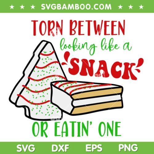 Torn Between Lookin Like A Snack Or Eating One SVG, Little Debbie Snack SVG, Christmas Tree Cake SVG DXF EPS PNG
