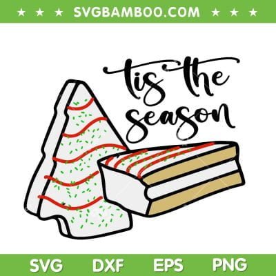 Tree Cake Tis the Season SVG, Little Debbie Snack SVG, Chirstmas Little Debbie Snack SVG DXF EPS PNG
