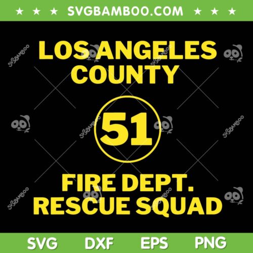 Truck Side 51 Emergency Squad SVG, Los Angeles County 51 SVG, Fire Dept Rescue Squad SVG DXF EPS PNG