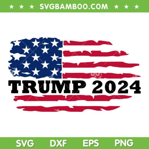 Trump 2024 Distressed American Flag SVG, American Flag With Trump Writing SVG, Trump 2024 American Flag SVG DXF EPS PNG