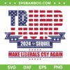 Trump 2024 The Sequel Make Liberals Cry Again SVG, Donald Trump 2024 Saying SVG, Make Liberals Cry Again SVG DXF EPS PNG