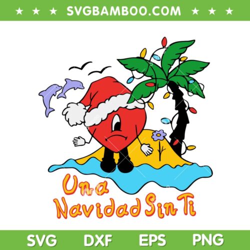Una Navidad Sin Ti SVG, Bad Bunny Christmas 2022 SVG, Christmas Sad Heart Santa Hat SVG DXF EPS PNG