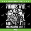 Vikings Axes Will Kill You PNG, Sing Songs About It PNG, Funny Viking Kill You PNG