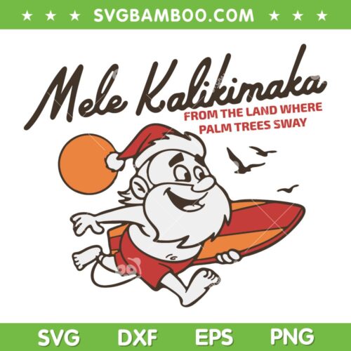 Vintage Cute Mele Kalikimaka SVG, Christmas Santa Surfing Costume SVG, From The Land Where Palm Trees Sway SVG DXF EPS PNG