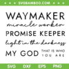 Waymaker Promise Keeper SVG, Light In The Darkness SVG, That Is Who You Are Saying SVG DXF EPS PNG Waymaker Promise Keeper SVG, Light In The Darkness SVG, That Is Who You Are Saying SVG DXF EPS PNG
