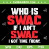 Who Is Swac If I Aint Swac SVG, Deion Sanders Funny Sayings SVG, HC Deion Sanders Coach SVG DXF EPS PNG Who Is Swac If I Aint Swac SVG, Deion Sanders Funny Sayings SVG, HC Deion Sanders Coach SVG DXF EPS PNG