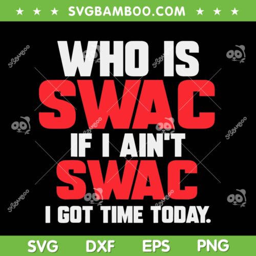Who Is Swac If I Aint Swac SVG, Deion Sanders Funny Sayings SVG, HC Deion Sanders Coach SVG DXF EPS PNG