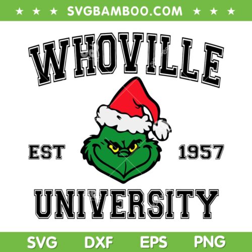 Grinch Whoville University SVG, Grinch Whoville Christmas 1957 SVG, University Grinch Santa Hat SVG DXF EPS PNG