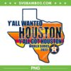 Y'all Got Houston World Series 2022 PNG, Houston Astros Champions 2022 PNG, Houston World Series 2022 PNG