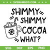 Shimmy Shimmy Cocoa What SVG, Merry Christmas Drink Black And White SVG, Christmas Ice Tea Snowflake SVG DXF EPS PNG